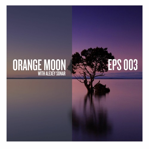 Alexey Sonar - Orange Moon Deep 003