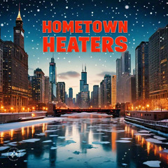 Hometown HeatersCHICAGOHouse&TechnoNOW