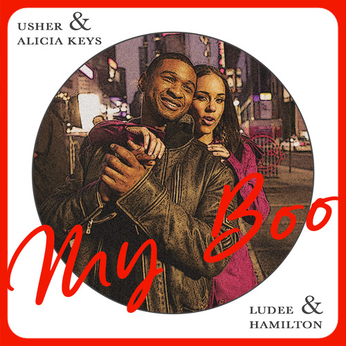 USHER & ALICIA KEYS - MY BOO ( LUDEE & HAMILTON REMIX )