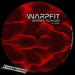 Warpfit - Spotify Playlist (ft. Leon)[FREE DL]