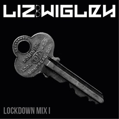 Liz Wigley - Lockdown Mix I