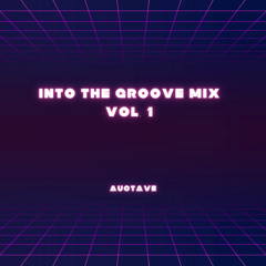 Into The Groove Mix Vol. 1 (the very best of groovy music)