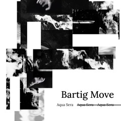 Bartig Move - Aqua sera