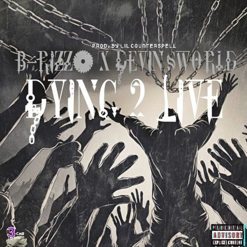 Dying 2 Live [Explicit] Ft. B-RizzO X Devin'sWorld [Prod. lil☆counterspell]