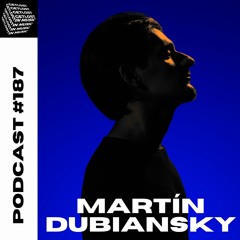 GetLostInMusic - Podcast #187 - Martín Dubiansky