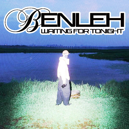 Waiting For Tonight(Benleh Edit)