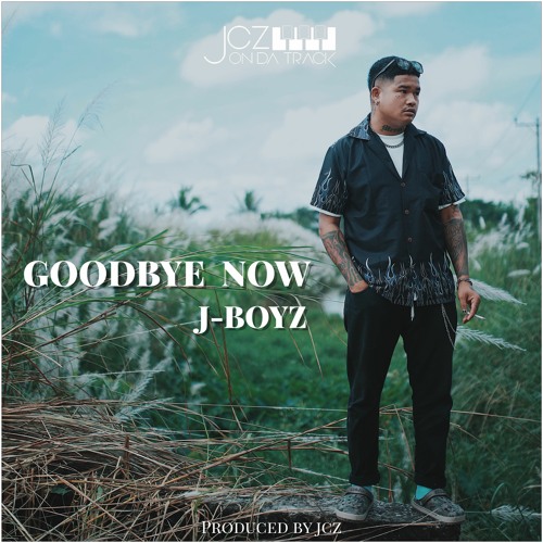 J - Boyz - Goodbye Now (Prod.by JCZ)