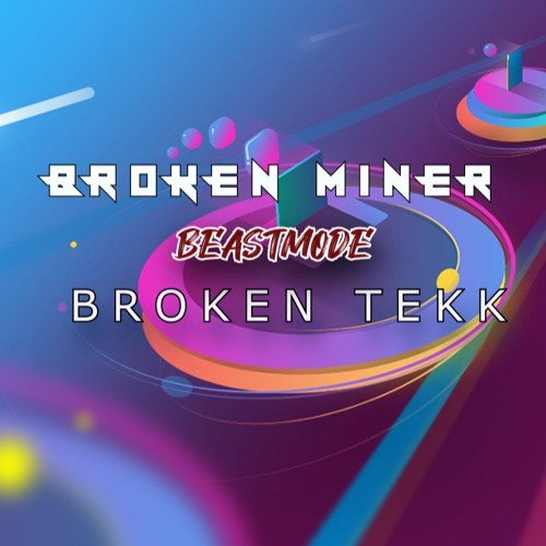 BEASTMODE | BROKEN MINER