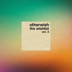 Otherwish - The Wishlist - Vol. 3 [DJ Mix]