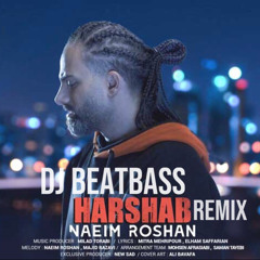 Naeim Roshan - Har Shab(DJ BeatBASS)