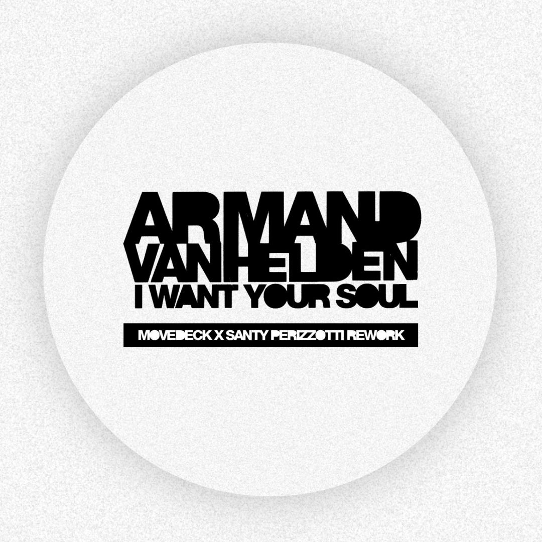 Stream Armand Van Helden - I Want Your Soul (Movedeck, Santy