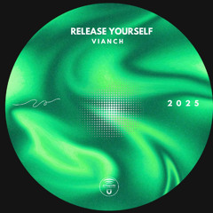 Vianch - Release Yourself (Original Mix) [AVAILABLE 17 SEP]