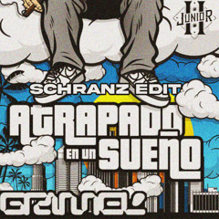 Junior H - Atrapado En Un Sueño (GRIMEL SCHRANZ BOOTLEG/REMIX//EDIT) [FREE DOWNLOAD]