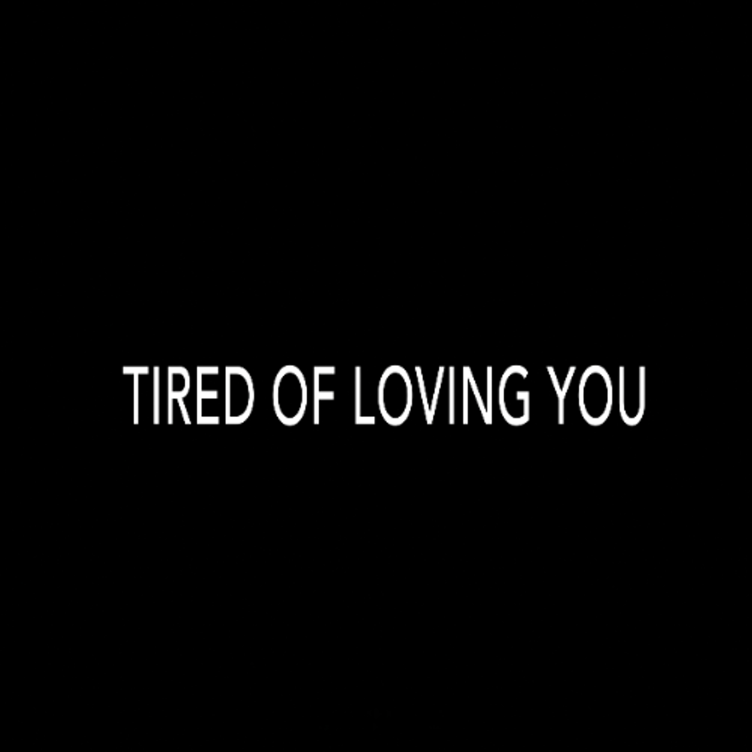 Tired Of Loving You episode artwork