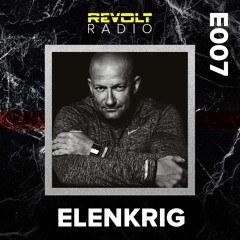 Revolt Radio (Episode 7) - ELENKRIG