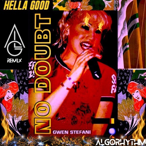 No Doubt - Hella Good (Algorhythm Remix)
