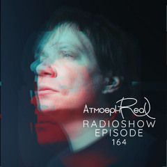 Atmosphreal Radioshow Ep 164