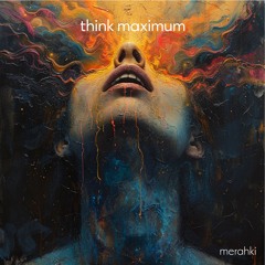 think maximum