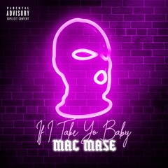 Mac Mase - If I Take Yo Baby