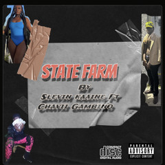 State Farm (Nuff Said Insured) Ft (CHAVii GAMBINO)