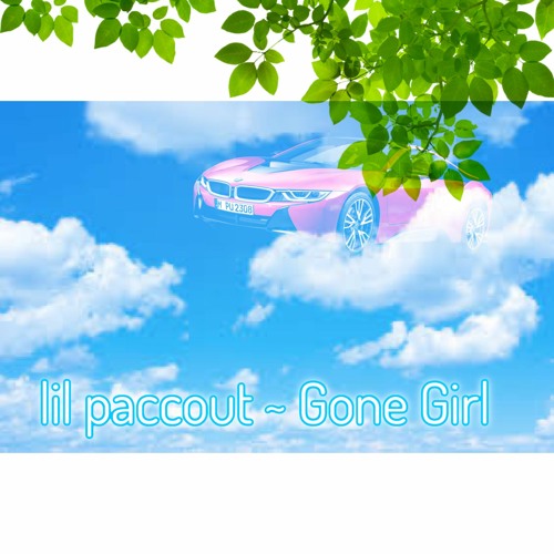 lil paccout - Gone Girl