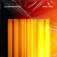 Juliano Fernandes feat Isabela Huk - Did You Ever Really Love Me (Extended Mix)