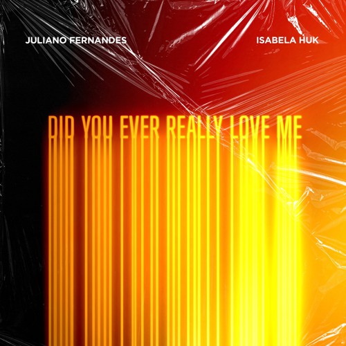 Juliano Fernandes feat Isabela Huk - Did You Ever Really Love Me (Extended Mix)