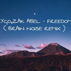 KYGO, ZAK ABEL - Freedom ( Brain Noise remix )
