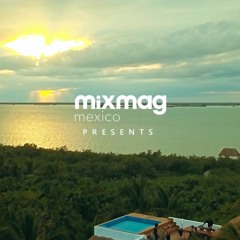 MAGA @Mixmag Mexico (Sian Ka'an - Tulum)