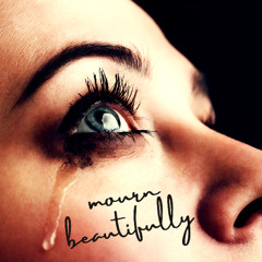 Mourn Beautifully
