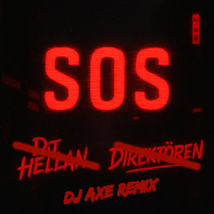 DIREKTÖREN, DJ Hellan - SOS (DJ Axe Remix)