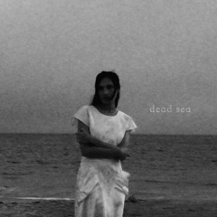 Dead sea (fasten my heart)
