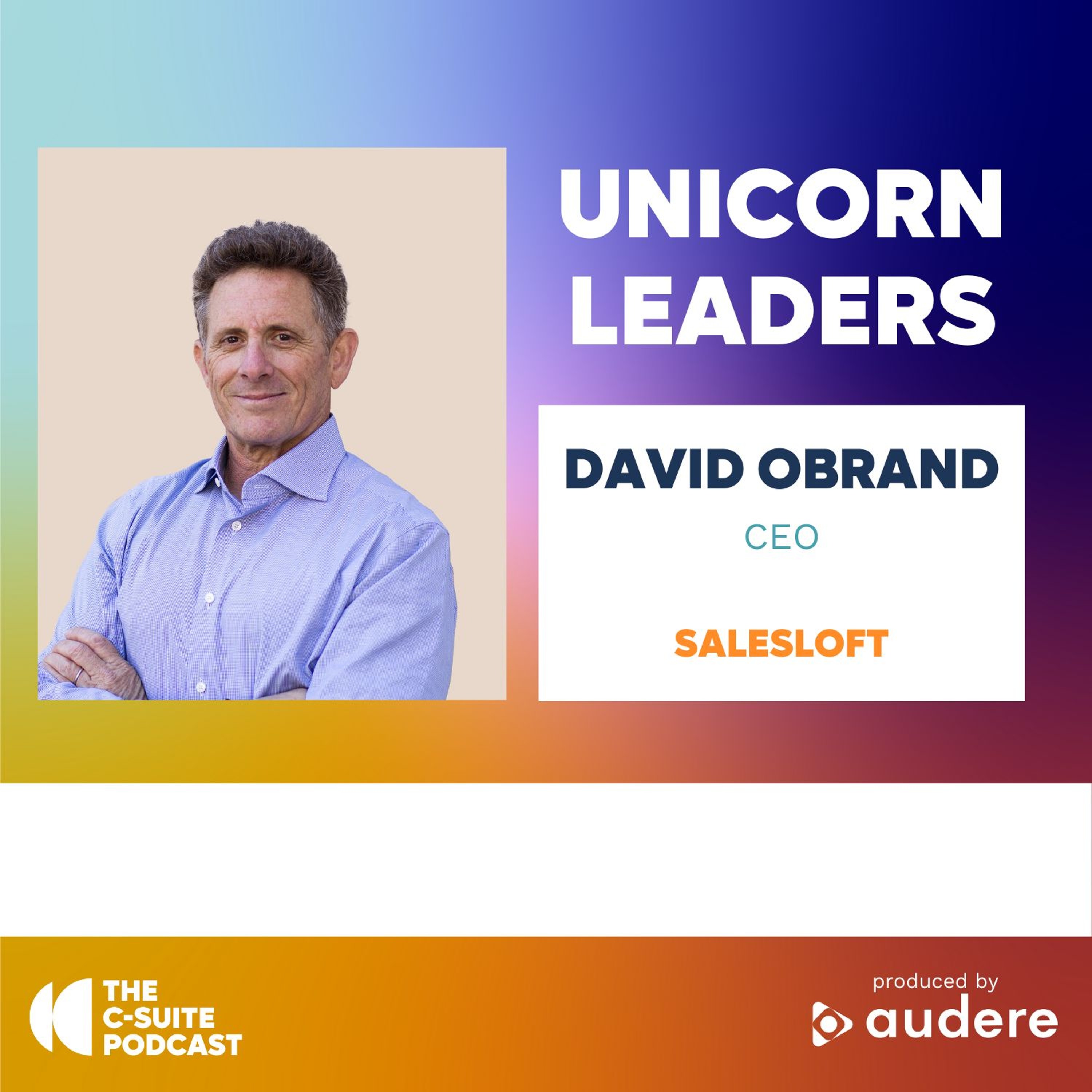 Show 210 - Unicorn Leaders - David Obrand, CEO, Salesloft episode artwork
