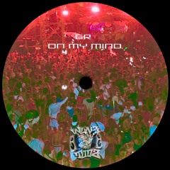 GR - On My Mind [FREE DOWNLOAD]