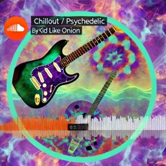 Chillout / Psychedelic (Guitar/Electronic)