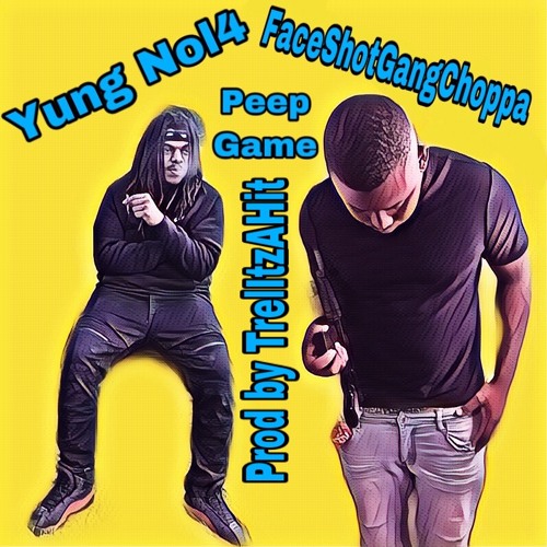 Peep Game ft FaceShotGangChoppa (Prod by TrelItzAHit)