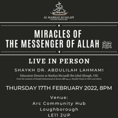 The Signs the Messenger of Allāh ﷺ was Blessed with - by Shaykh Dr. Abdulilāh Lahmāmi (حفظه الله)