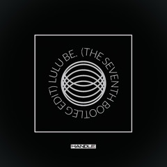 Handle - Lulu Be. (The SEVENth Bootleg Edit)