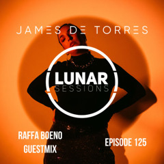 James de Torres - Lunar Sessions 125 (Raffa Boeno Guestmix)