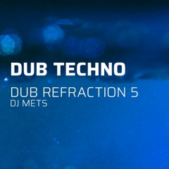 Dub Techno - Dub Refraction 5