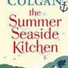 [Read] Online The Summer Seaside Kitchen BY : Jenny Colgan