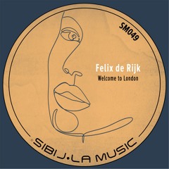 Felix De Rijk - Welcome To London (Original MIx)