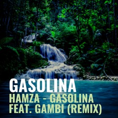 Gasolina - Hamza Feat Gambi (Remix)