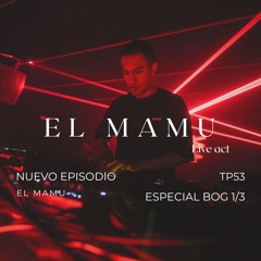 TP52 - EL MAMU LIVE | @TECHSOULAXM