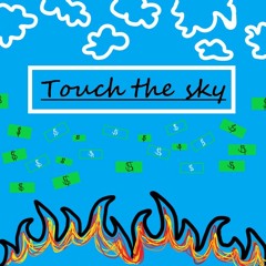 Touch The Sky Prod.chillmadebeats