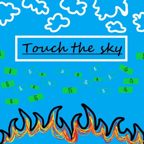 Touch The Sky Prod.chillmadebeats