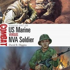 #READ US Marine vs NVA Soldier: Vietnam 1967?68 (Combat) [PDF EPUB KINDLE]