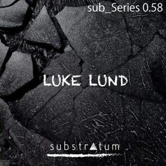 sub_Series LIVE 0.58 ☴ LUKE LUND