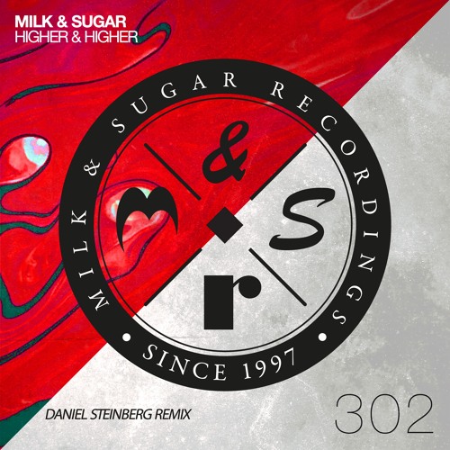Milk & Sugar - Higher And Higher (Daniel Steinberg Remix Edit)