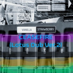 (Demo)CEASEFIRE (Lotus Dub Ver.2) EQ magic Uncompleted by Masuko Tatsuki.wav